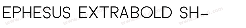 Ephesus extrabold sh字体转换